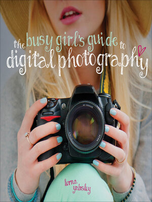 cover image of The Busy Girl's Guide to Digital Photography
